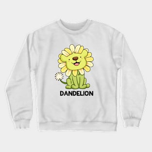 Dandelion Funny Lion Pun Crewneck Sweatshirt